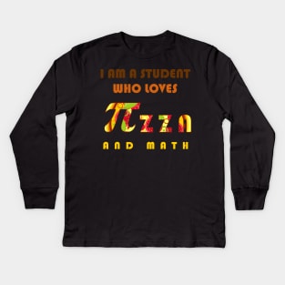 I am a student who loves pizza and math Kids Long Sleeve T-Shirt